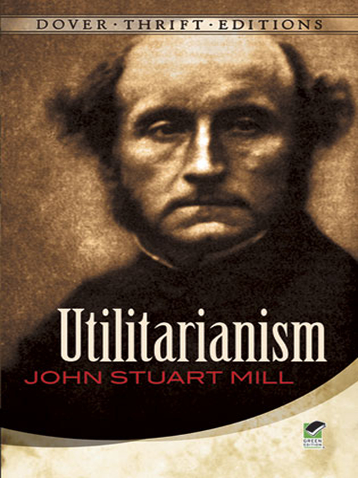 Title details for Utilitarianism by John Stuart Mill - Available